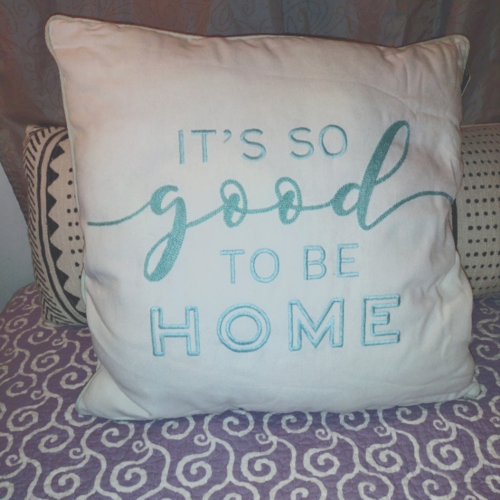Its Good To Be Home Pillow
